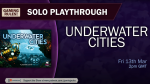 Underwater Cities - Solo Playthrough (anglicky)